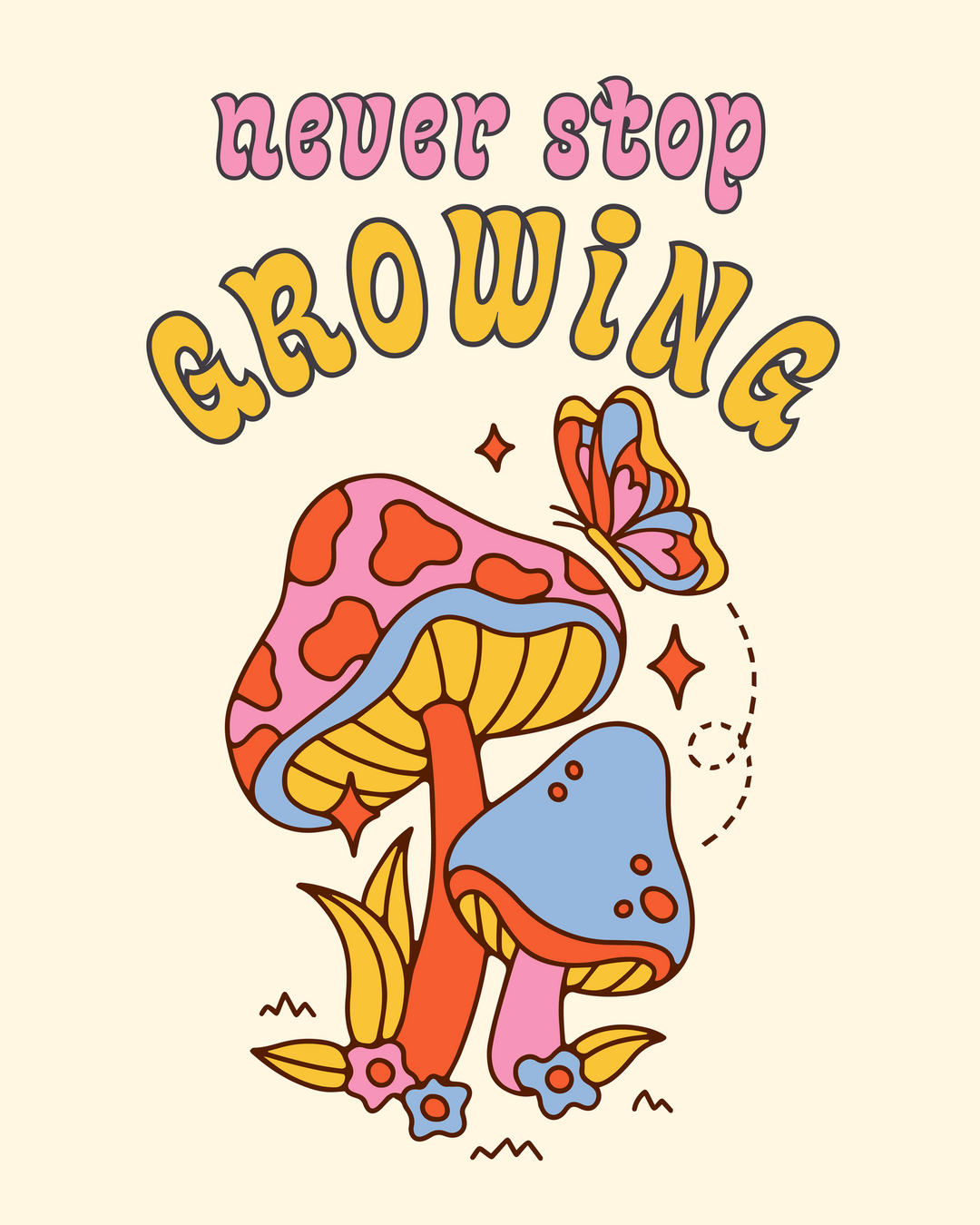 Never Stop Growing Print
