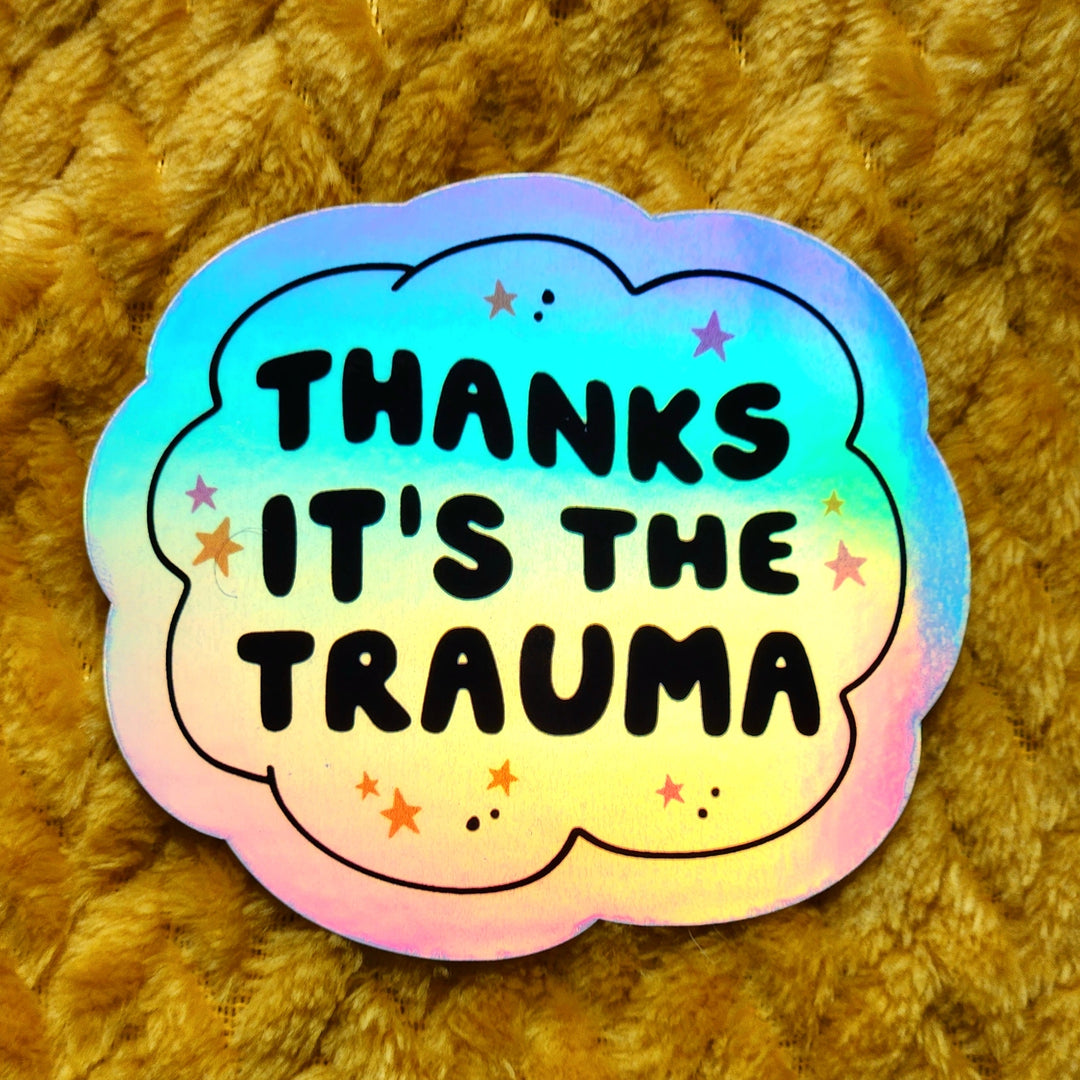 It's the Trauma Holographic Sticker Hydroflask Sticker