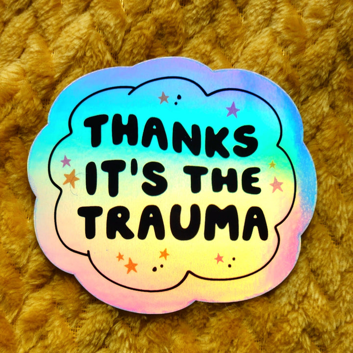 It's the Trauma Holographic Sticker Hydroflask Sticker