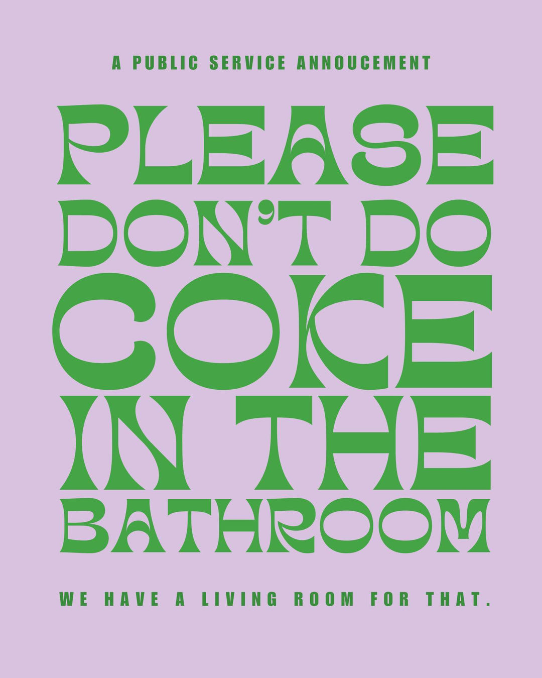Don't Do Coke in the Bathroom Print