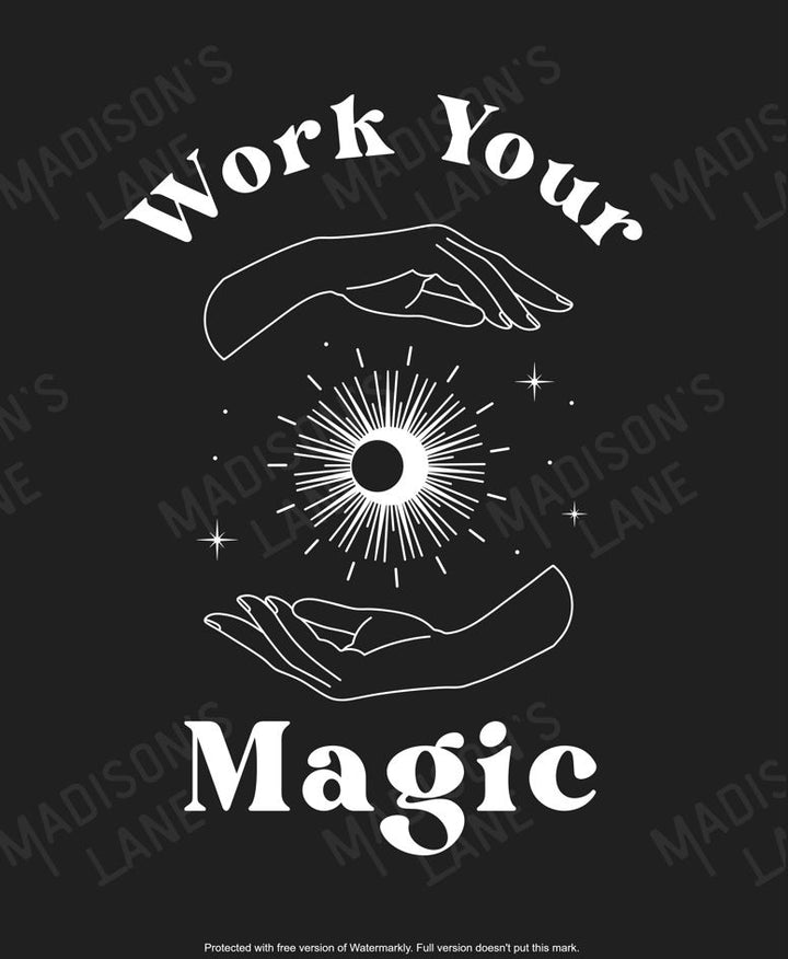 Work Your Magic Print