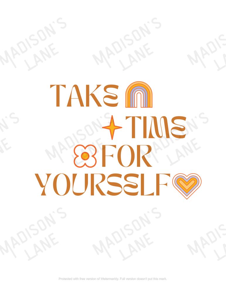 Take Time For Yourself Print