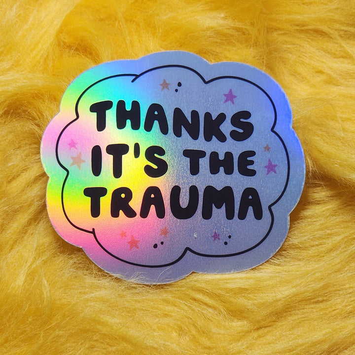 It's the Trauma Holographic Sticker Hydroflask Sticker